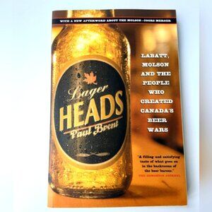 Lager Heads Used Book Labatt Molson Canada's Beer Wars Paperback Brewery